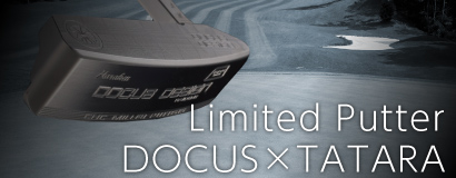 (日本語) DOCUS×TATARA Limited Putter